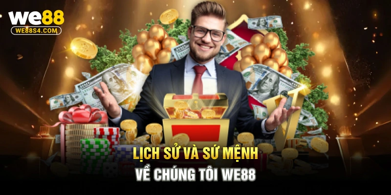 Lịch sử và sứ mệnh về chúng tôi WE88