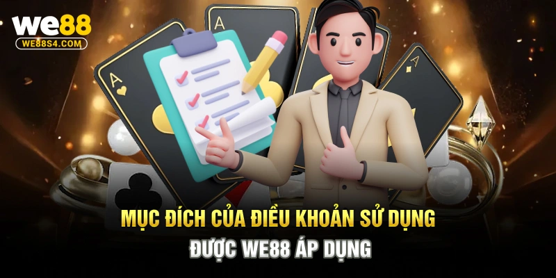 Mục đích của điều khoản sử dụng được WE88 áp dụng
